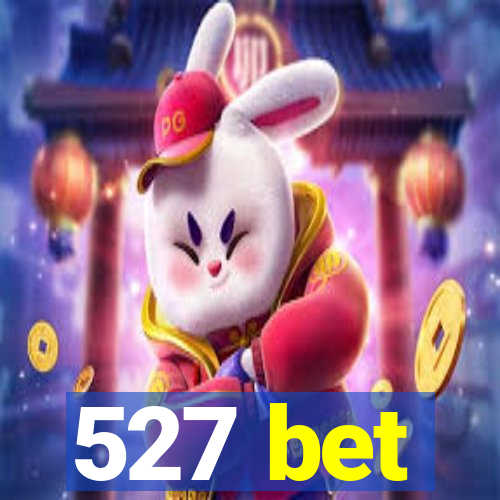 527 bet